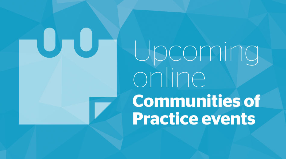 Upcoming online: Communities of Practice events