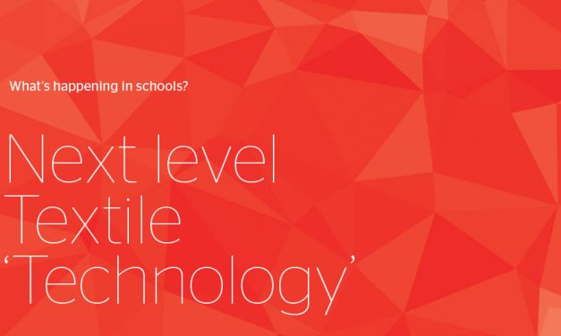 What’s happening in schools? Next level Textile ‘Technology’